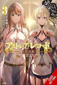 Astrea Record, Vol. 3 Is It Wrong to Try to Pick Up Girls in a Dungeon? Tales of Heroes : Volume 3 - Fujino Omori