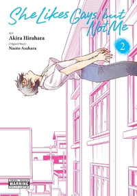 She Likes Gays, but Not Me, Vol. 2 : She Likes Gays, but Not Me - Akira Hirahara