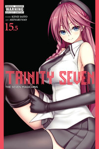 Trinity Seven, Vol. 15.5 : TRINITY SEVEN 7 MAGICIANS GN - Kenji Saito