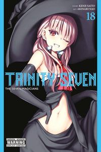 Trinity Seven, Vol. 18 : TRINITY SEVEN 7 MAGICIANS GN - Kenji Saito