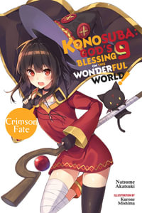 Konosuba Gods Blessing on This Wonderful World! 9 light novel : God's Blessing on This Wonderful World!, Vol. 9 (light novel) - Natsume Akatsuki