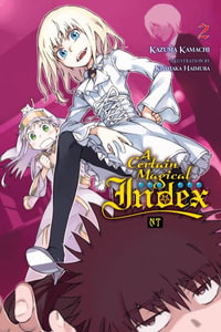 A Certain Magical Index NT, Vol. 2 (light novel) : CERTAIN MAGICAL INDEX NT SC NOVEL - Kazuma Kamachi