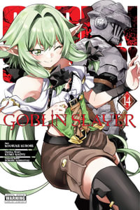 Goblin Slayer, Vol. 14 (manga) : Goblin Slayer (manga) : Book 14 - Kumo Kagyu