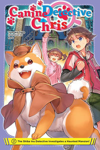 Canine Detective Chris, Vol. 2 : CANINE DETECTIVE CHRIS NOVEL  SC - Tomoko Tabe