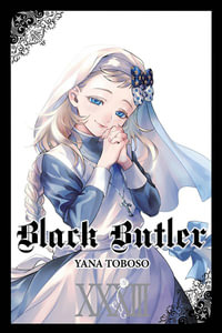 Black Butler, Vol. 33 : Volume 33 - Yana Toboso