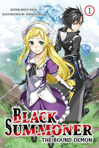 Black Summoner, Vol. 1 (light novel) : Black Summoner - Doufu Mayoi