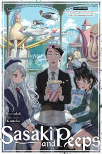 Sasaki and Peeps, Vol. 7 (light novel) : SASAKI & PEEPS LIGHT NOVEL SC - Buncololi Buncololi