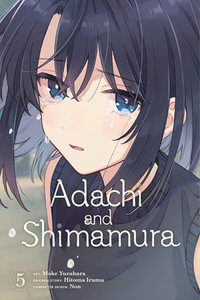 Adachi and Shimamura, Vol. 5 (Manga) : Volume 5 - Hitoma Iruma