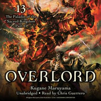 Overlord, Vol. 13 : The Paladin of the Sacred Kingdom Part II - Chris Guerrero