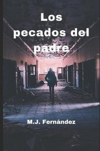 Los pecados del padre by M. J. Fernandez | 9781977037152 | Booktopia