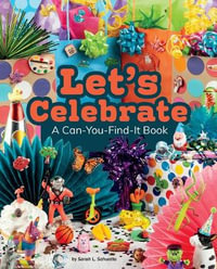 Let's Celebrate! : A Can-you-find-it Book - Sarah L. Schuette