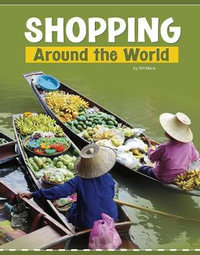 Shopping Around the World : Customs Around the World - Wil Mara