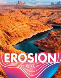 Erosion : Earth Materials and Systems - Tamra B. Orr