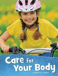 Care for Your Body : Health and My Body - Martha E. H. Rustad