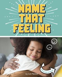 Name That Feeling : A Turn-And-See Book - Cari Meister