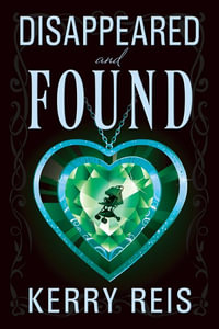 Disappeared And Found - Kerry Reis