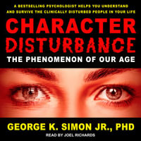 Character Disturbance : The Phenomenon of Our Age - Joel Richards