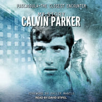 Pascagoula - The Closest Encounter : My Story - Calvin Parker