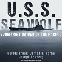 U.S.S. Seawolf : Submarine Raider of the Pacific - Gerold Frank