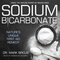 Sodium Bicarbonate : Nature's Unique First Aid Remedy - Dr. Mark Sircus