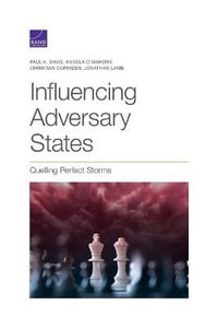 Influencing Adversary States : Quelling Perfect Storms - Paul K Davis