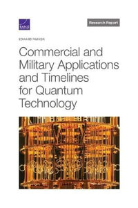 Commercial and Military Applications and Timelines for Quantum Technology - Edward Parker