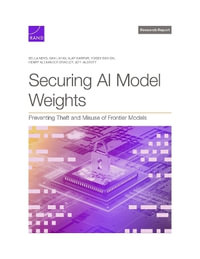 Securing AI Model Weights : Preventing Theft and Misuse of Frontier Models - Sella Nevo