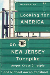 Looking for America on the New Jersey Turnpike, Second Edition - Angus Kress Gillespie