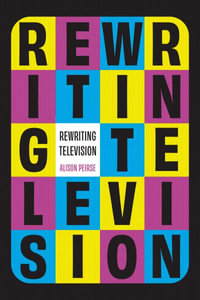 Rewriting Television - Alison Peirse