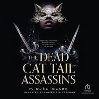 The Dead Cat Tail Assassins - Lynnette R. Freeman