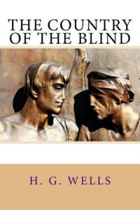 The Country of the Blind - H. G. Wells