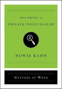 Becoming a Private Investigator : Masters at Work - Howie Kahn