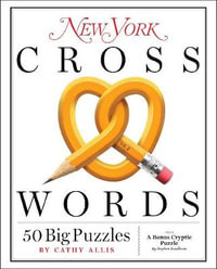 New York Crosswords : 50 Big Puzzles - Cathy Allis