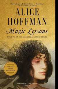 Magic Lessons : Book #1 of the Practical Magic Series - Alice Hoffman