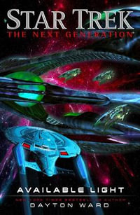 Available Light : Star Trek: The Next Generation - Dayton Ward