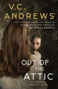 Out of the Attic : Dollanganger - V.C. Andrews