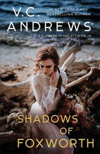 Shadows of Foxworth : Dollanganger - V.C. Andrews