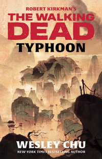 Robert Kirkman's The Walking Dead : Typhoon - Wesley Chu