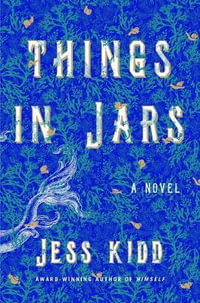 Things in Jars - Jess Kidd