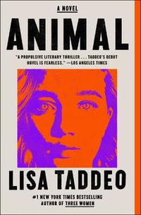 Animal : A Novel - Lisa Taddeo