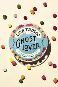 Ghost Lover : Stories - Lisa Taddeo