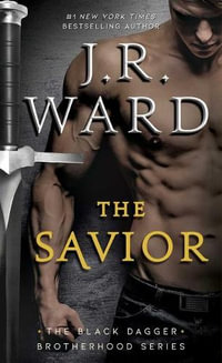 The Savior : Black Dagger Brotherhood - J R Ward