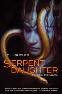 Serpent Daughter : The Witchy War - D. J. Butler