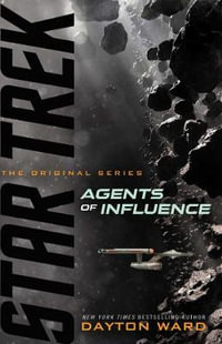 Agents of Influence : Star Trek: The Original Series - Dayton Ward