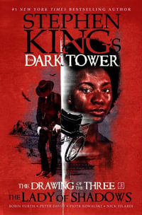 The Lady of Shadows : Stephen King's the Dark Tower: the Drawing of the Three - Stephen King