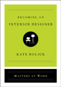 Becoming an Interior Designer : Masters at Work - Kate Bolick