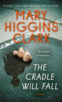 The Cradle Will Fall - Mary Higgins Clark