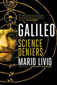 Galileo : And the Science Deniers - Mario Livio