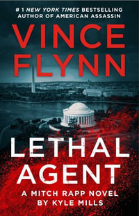 Lethal Agent : Mitch Rapp Novel - Vince Flynn