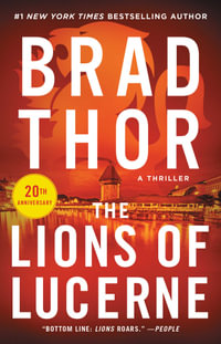 The Lions of Lucerne : Scot Harvath : Book 1 - Brad Thor